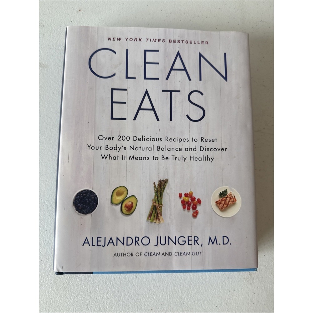 Clean Eats : Over 200 Delicious Recipes to Reset Your Body's Natural Balance and
